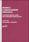 Musica e educazione estetica. Il ruolo delle arti nei contesti educativi. Atti del convegno (Pisa, 17-18 ottobre 2008)