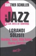 Il jazz. L'era dello swing. I grandi solisti. Hawkins, Tatum, Billie Holiday, Charlie Christian