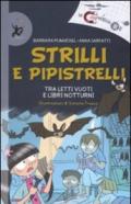 Strilli e pipistelli. Tra letti vuoti e libri notturni. Ediz. illustrata