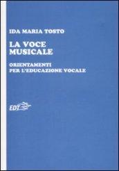 La voce musicale. Orientamenti per l'educazione vocale