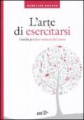 L'arte di esercitarsi. Guida per fare musica dal cuore