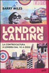 London calling. La controcultura a Londra dal '45 a oggi