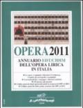 Opera 2011. Annuario EDT-CIDIM dell'opera lirica in Italia