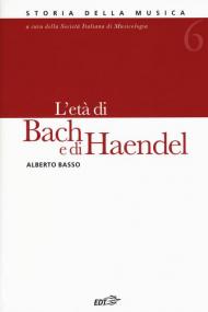 Enciclopedia della musica. L'età di Bach e di Haendel. Vol. 6
