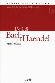 Enciclopedia della musica. L'età di Bach e di Haendel. Vol. 6