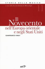 Enciclopedia della musica. Il Novecento nell'Europa orientale e Stati Uniti. Vol. 11