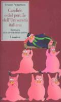 Candido o del porcile dell'Università italiana. Storia vera di un cervello senza padrino