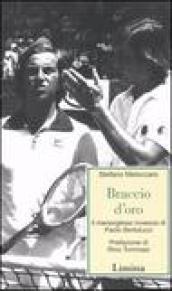 Braccio d'oro. Il meraviglioso rovescio di Paolo Bertolucci