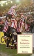 L'ultimo baluardo. Il calcio schietto dell'Athletic Bilbao