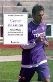 Come nessuno. Adrian Mutu, la consacrazione di un fenomeno