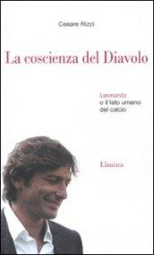 La coscienza del diavolo. Leonardo o il lato umano del calcio