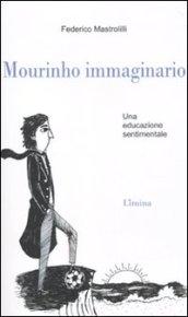 Mourinho immaginario. Una educazione sentimentale