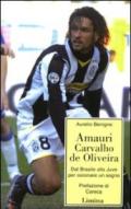 Amauri Carvalho De Oliveira. Dal Brasile alla Juve per coronare un sogno