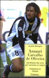 Amauri Carvalho De Oliveira. Dal Brasile alla Juve per coronare un sogno