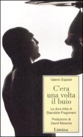 C'era una volta il buio. La dura lotta di Giacobbe Fragomeni