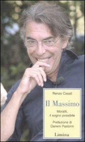 Il Massimo. Moratti, il sogno possibile