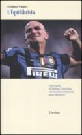 L'equilibrista. Vita e opere di Esteban Cambiasso centromediano metodista quasi allenatore