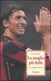 La maglia più bella. Ibra, orgoglio rossonero