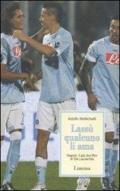 Lassù qualcuno li ama. Napoli, il più bel film di De Laurentiis