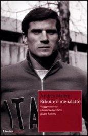 Ribot e il menalatte. Viaggio intorno a Giacinto Facchetti, galant homme