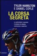 La corsa segreta. La verità dietro i successi: il ciclismo tra doping, connivenze e coperture