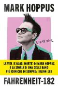 Fahrenheit-182. L'autobiografia del cantante, bassista e fondatore dei Blink-182