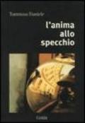 L'anima allo specchio. Con CD Audio