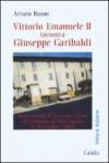 Vittorio Emanuele II incontra Giuseppe Garibaldi al quadrivio di Taverna Catena nel comune di Marzanello