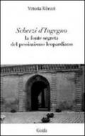 Scherzi d'ingegno. La fonte segreta del pessimismo leopardiano