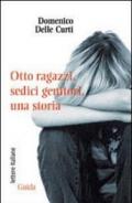 Otto ragazzi. Sedici genitori. Una storia