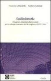 Sudindustria. Prospettive imprenditoriali e scenari per lo sviluppo economico del Mezzogiorno (1947-1956)