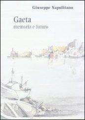 Gaeta. Memoria e futuro