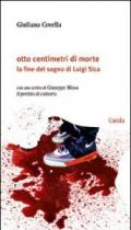 Otto centimetri di morte. La fine del sogno di Luigi Sica