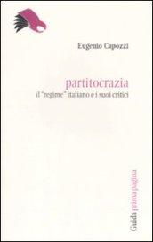 Partitocrazia. Il «regime» italiano e i suoi critici