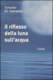 Il riflesso della luna sull'acqua