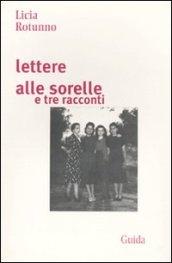 Lettere alle sorelle e tre racconti