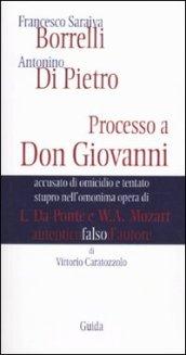 Francesco Saraiva Borrelli. Antonino Di Pietro. Processo a Don Giovanni accusato di omicidio e tentato stupro nell'opera di L. Da Ponte e W. A. Mozart