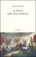 La libertà nello stato moderno. Saggi di dottrina della Costituzione