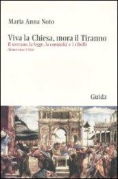 Viva la Chiesa, mora il tiranno. Il sovrano, la legge, la comunità e i ribelli (Benevento 1566)