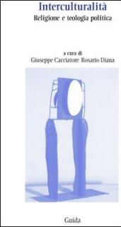 Interculturalità. Religione e teologia politica