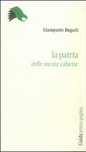 La patria delle «mezzecalzette»