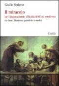 Il miracolo nel Mezzogiorno d'Italia dell'età moderna tra santi, madonne, guaritrici e medici