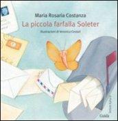 La piccola farfalla Soleter. Ediz. illustrata