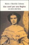 Due cuori per una regina. Una storia nella Storia