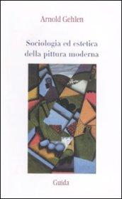 Sociologia ed estetica della pittura moderna