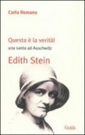 Questa è la verità. Una santa ad Auschwitz - Edith Stein