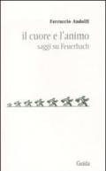 Il cuore e l'animo. Saggi su Feurbach