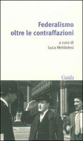 Federalismo oltre le contraffazioni