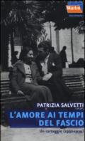 L'amore ai tempi del fascio. Un carteggio (1932-1939)