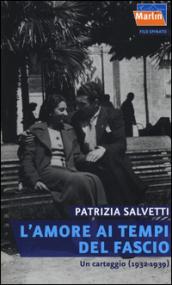 L'amore ai tempi del fascio. Un carteggio (1932-1939)